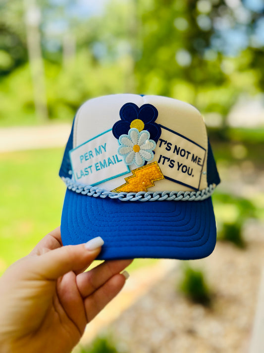 One of a kind - Per my last email, its not me, its you hat