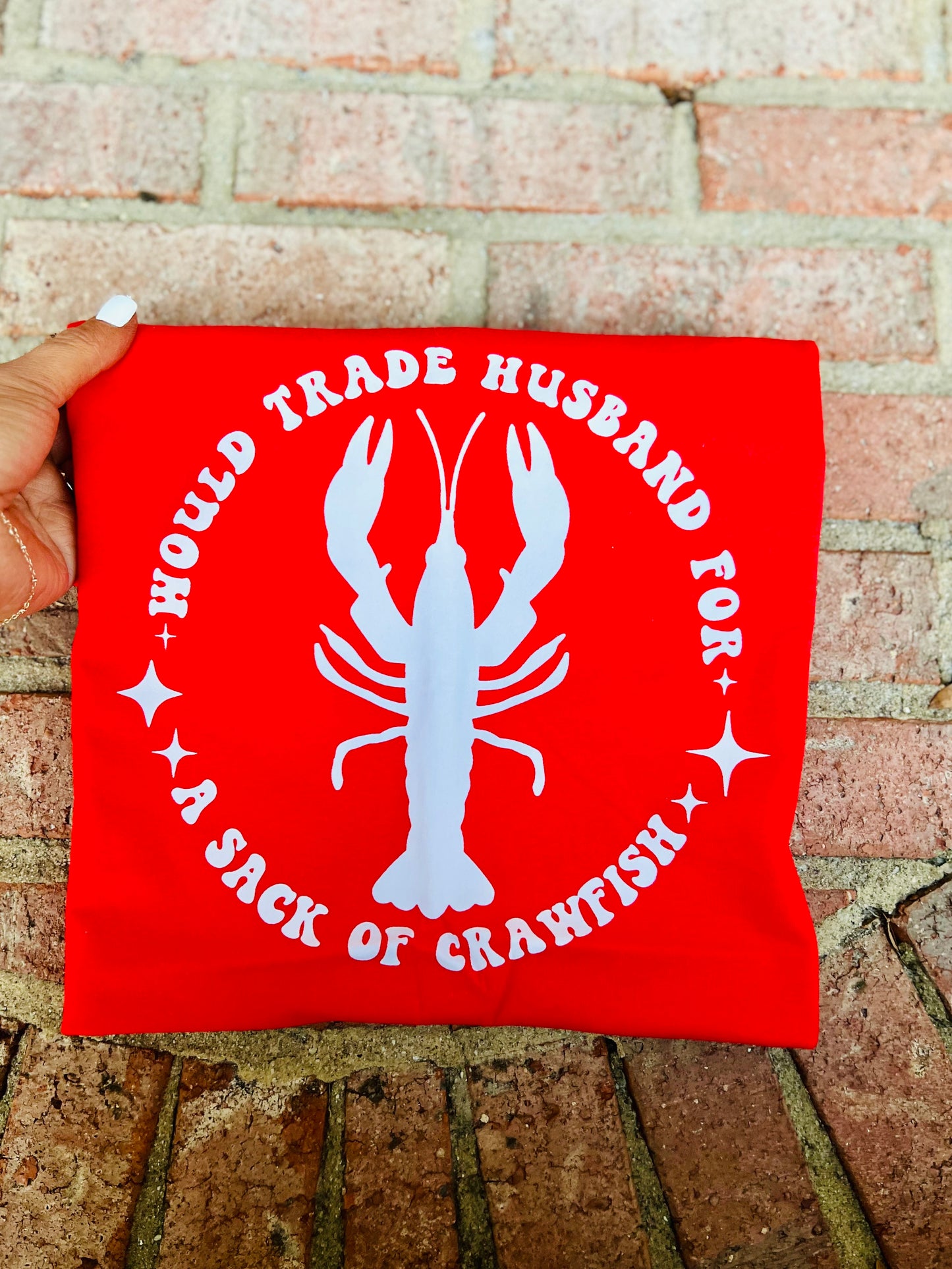 Would trade husband for a sack of crawfish tee