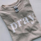 PRAY Sweatshirt & Tee