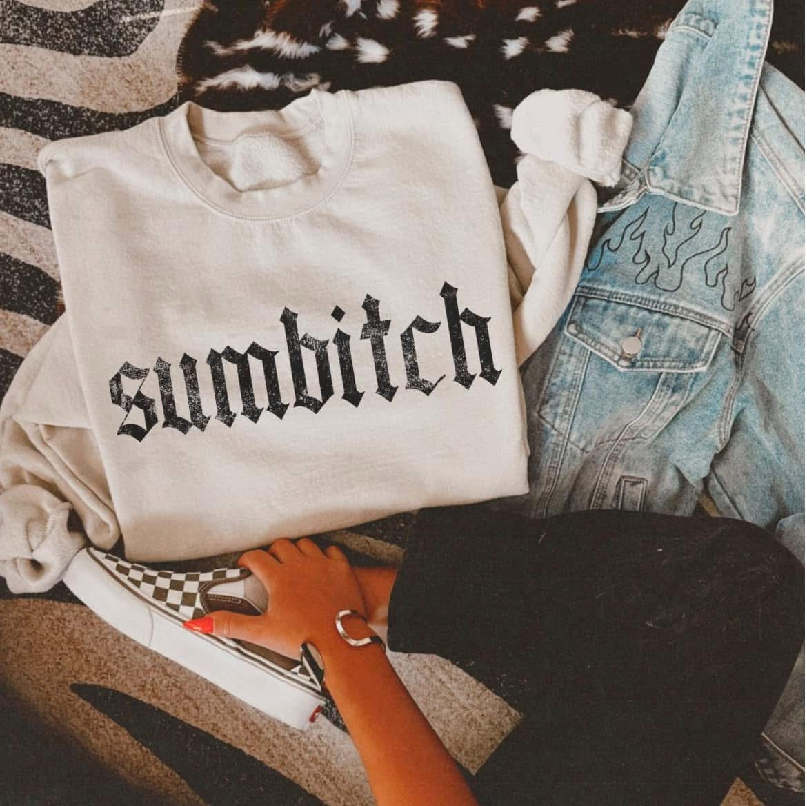 Sumbitch Sweatshirt - Pre Order